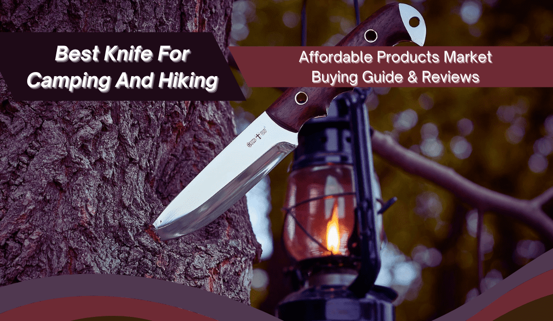 Best Knife For Camping And Hiking