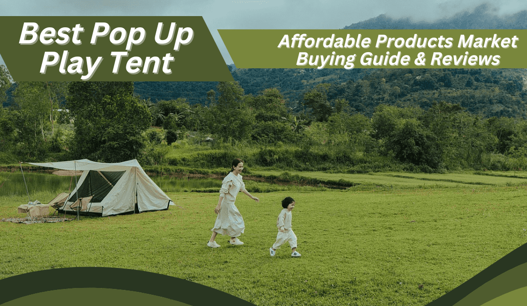 Best Pop Up Play Tent