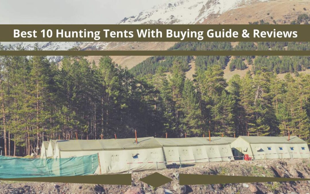 Hunting Tents Best 10