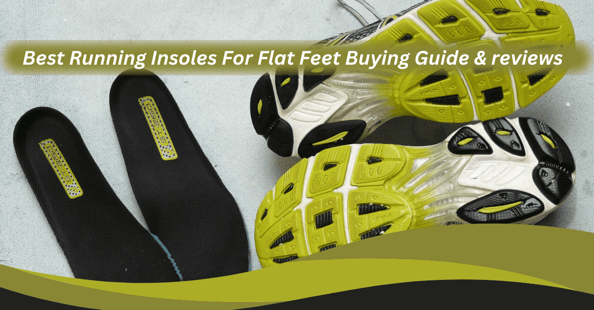best-running-insoles-for-flat-feet